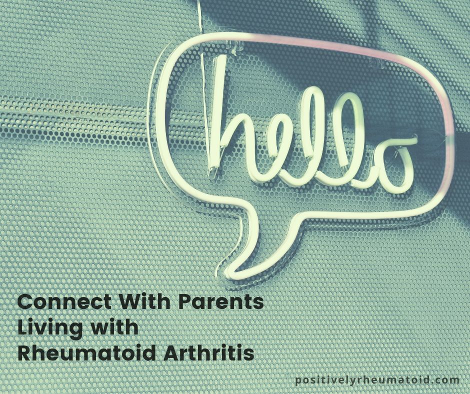 connect with parents living with rheumatoid arthritis